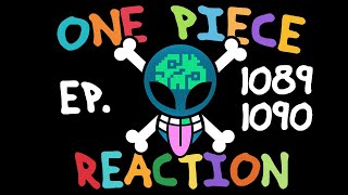 One Piece Episode 1089 & 1090 LIVE REACTION