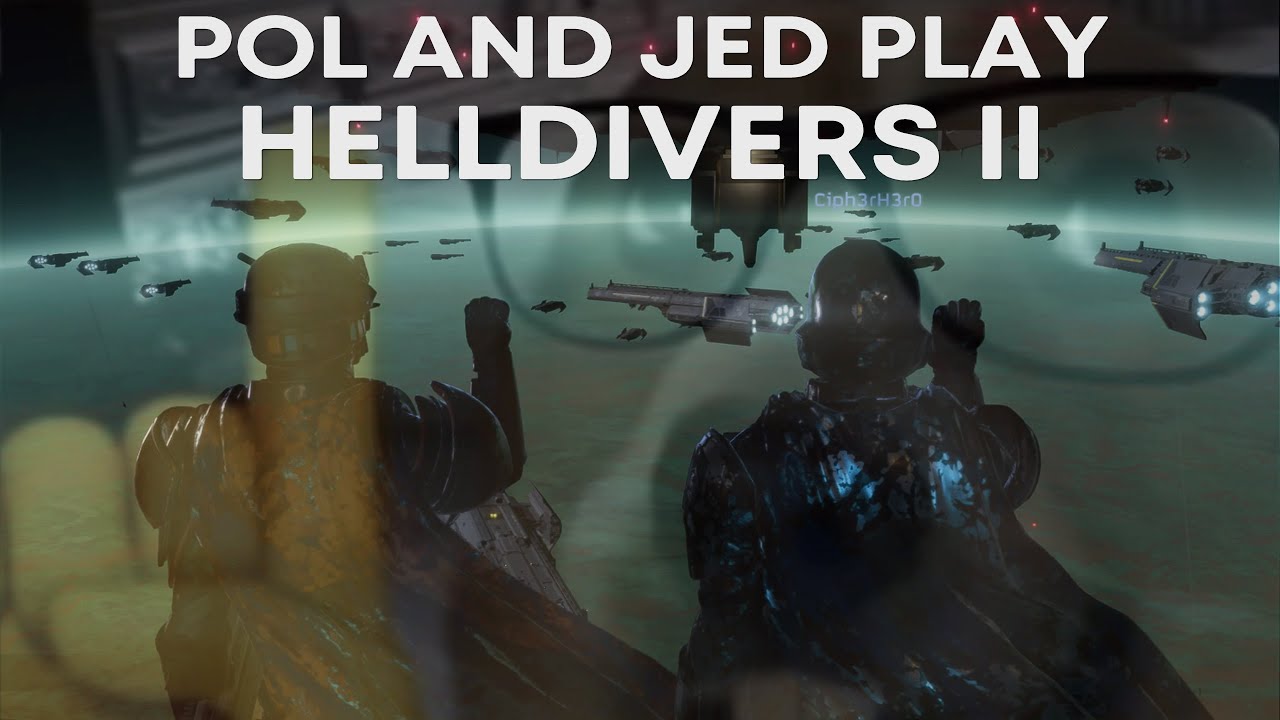 Pol and Jed Annoy Nerds in Helldivers 2