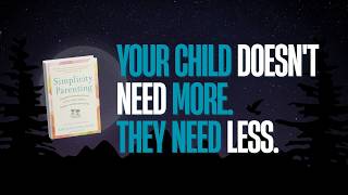 Why Less Is the Most Loving Thing | Simplicity Parenting - Narrated Book Summary