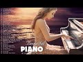 Most Beautiful &amp; Relaxing Piano Pieces - Best Romantic Classic Piano Love Songs 70s 80s 90s