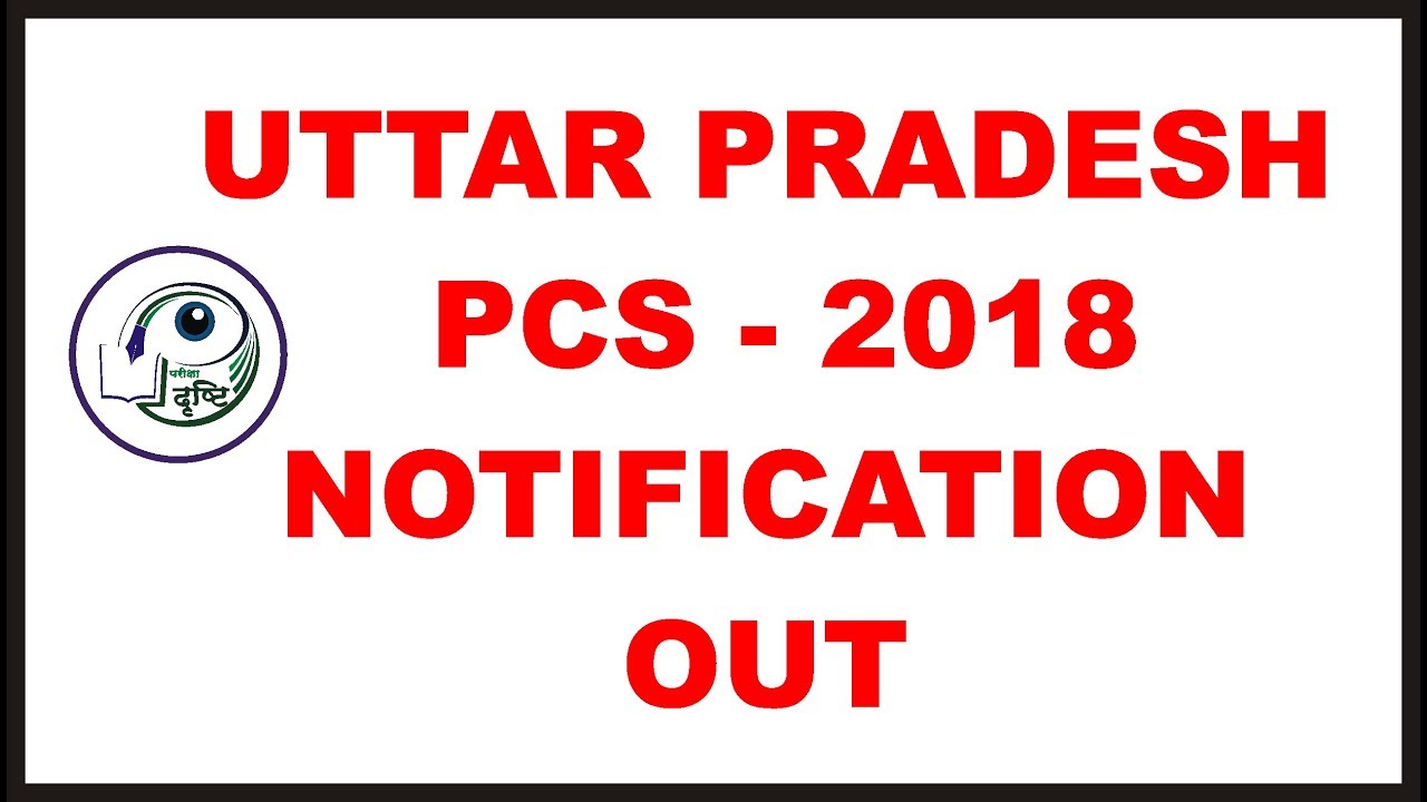 UPPCS 2018 NOTIFICATION OUT