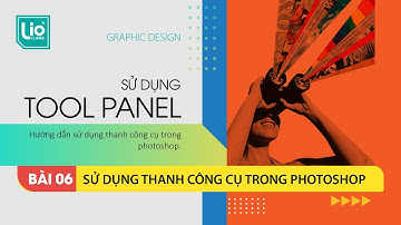 Bài 6: Tool Panel - Hướng dẫn sử dụng thanh công cụ trong photoshop