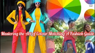 Mastering the Art of Colour Matching  A Fashion Guide