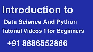 Introduction to Data Science And Python Tutorial 1 for Beginners +91 8886552866