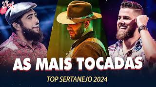 TOP SERTANEJO 2024 | SERTANEJO AS MAIS TOCADAS 2024 | MELHORES MÚSICAS DO SERTANEJO 2024