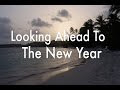 Looking Ahead to the New Year -...