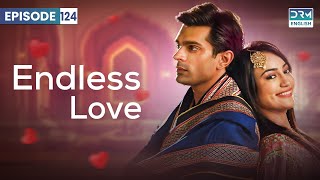 Cinta Tanpa Akhir | Musim 1 - Episode 124 | Qubool Hai (ENG DUB) | GH16