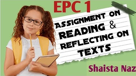Assignment on EPC 1 ( Reading and reflecting of texts | B.Ed Notes | RU Doranda Clg | by Shaista naz