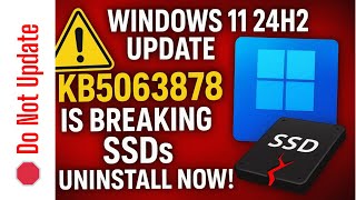 ⚠️ Windows 11 24H2 Update KB5063878 is Breaking SSDs – Uninstall NOW!