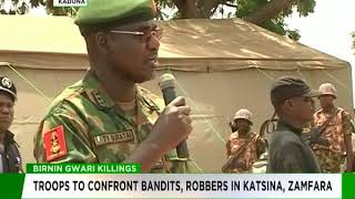 Full Birnin Gwari killings: Troops to confront Bandits, robbers in Katsina, Zamfara News