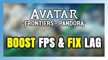 How to BOOST FPS and FIX LAG in Avatar: Frontiers of Pandora! Optimization Guide