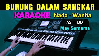 BURUNG DALAM SANGKAR - May Sumarna | KARAOKE Nada Wanita