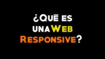 ¿Qué es una WEB RESPONSIVE?