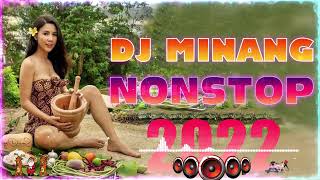 DJ MINANG TERBAIK 2022 NONSTOP || DJ MINANG TERBARU FULL ALBUM
