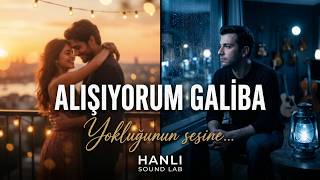 🎵 Alışıyorum Galiba Yokluğunun Sesine… 