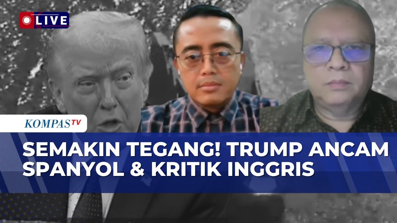Pakar HI Unpad & INDEF Bahas soal Trump Ancam Spanyol & Kritik Inggris Ditengah Konflik Perang Iran