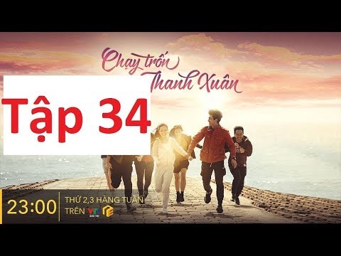 Video Chạy Trốn Thanh Xuân Tập 34 Full HD - Không Quảng Cáo - youtube