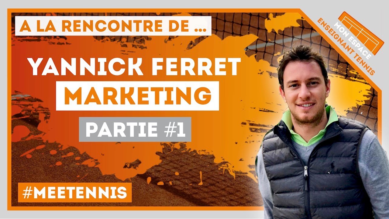[A LA RENCONTRE DE …] Yannick Ferret - Marketing (Partie 1)