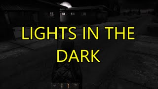 Lights In The Dark - Dayz Standalone (.59 Exp)