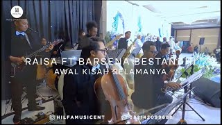 Download Lagu Raisa \u0026 Barsena Bestandhi - Awal Kisah Selamanya (Orchestra by Hilfa Music Entertainment) MP3
