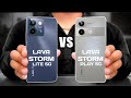 Lava Storm Lite 5G Vs Lava Storm Play 5G Full Comparison