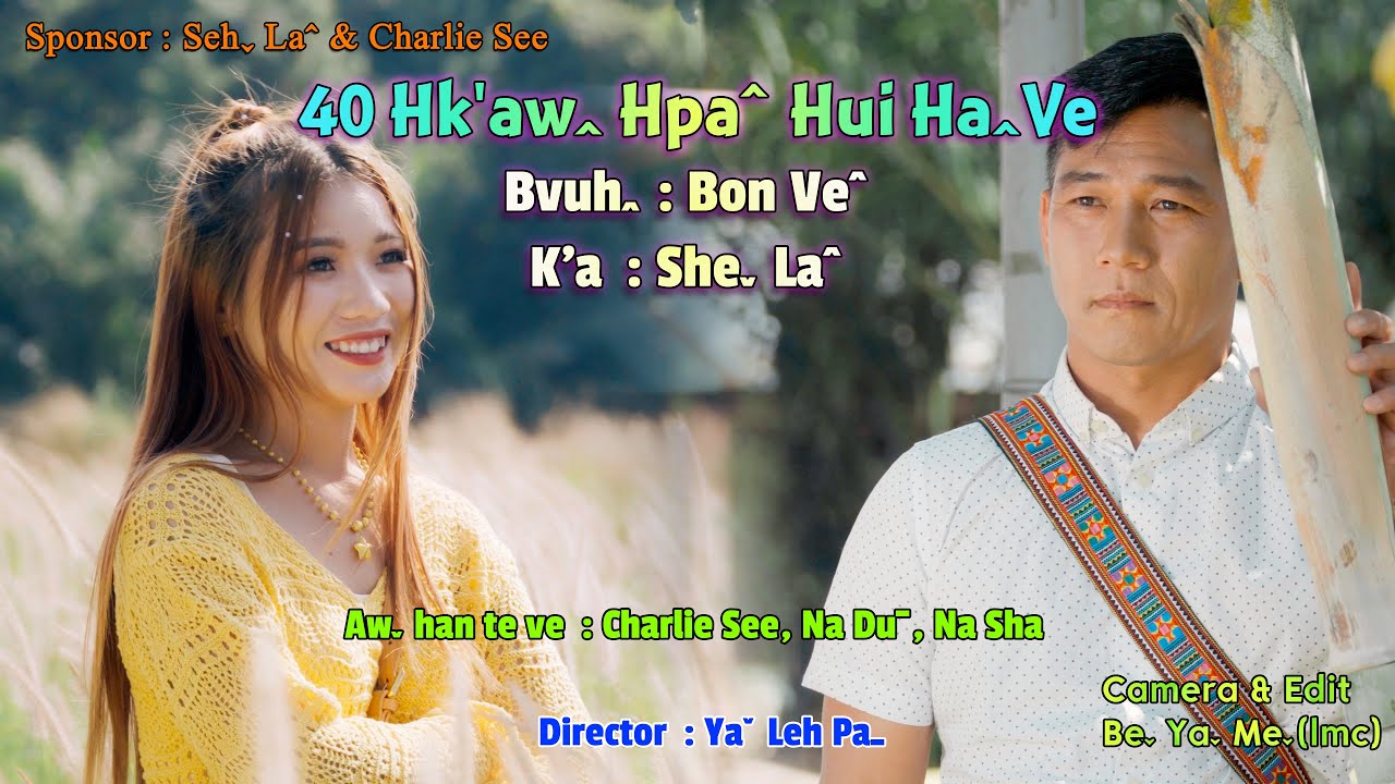 She La   40 Hkaw Hpa Hui Ha Ve 2024 Lahu Song Official MV