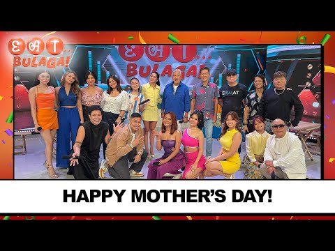 HAPPY MOTHER'S DAY! | EAT BULAGA | May 11, 2024