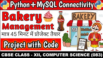 Class 12 Computer Science Project । Python Project with Source code । Bakery Management System