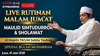 [LIVE] 🔴 SUASANA RUTINAN MALAM JUM'AT SIMTUDDUROR DI MARKAS SABILU TAUBAH GUS IQDAM 18-06-26