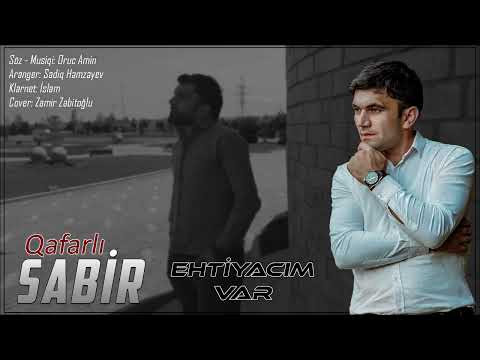 Sabir Qafarlı - Ehtiyacım Var 2022 / Official Video