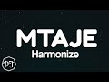Harmonize  mtaje official lyrics