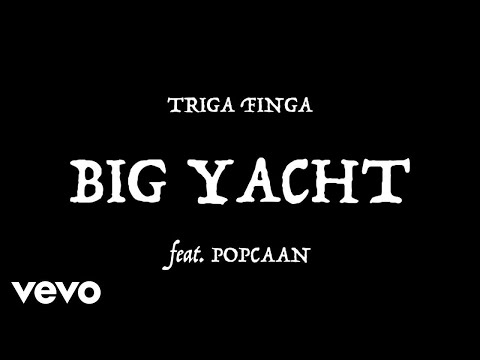 Triga Finga - Big Yacht ft. Popcaan