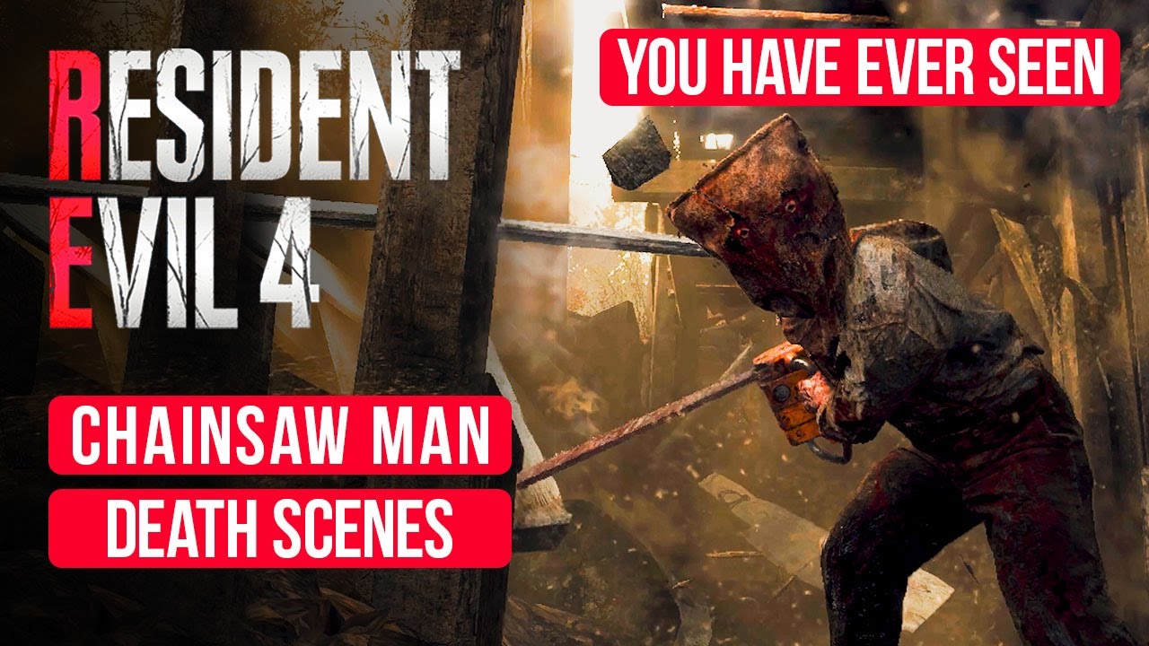 Resident Evil 4 Remake | Chainsaw Man All Death Scene | YOU HAVE EVER ...