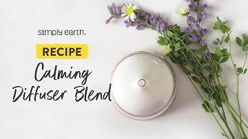 Calming Essential Oil Diffuser Blend Recipe