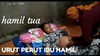 URUT PERUT IBU HAMIL|| USIA KANDUNGAN BUMIL 8 BULAN