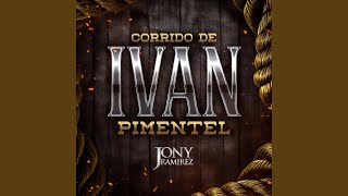 Corrido de Ivan Pimentel (En Vivo)