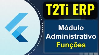 Tela de Função no Módulo Administrativo do T2Ti ERP 3.0 - Flutter [05]