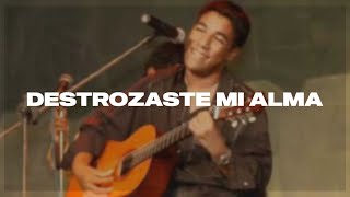 Kaleth Morales - Destrozaste Mi Alma (Letra)