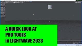A Quick Look at Pro Tools in LightWave 2023 (formerly OD tools)