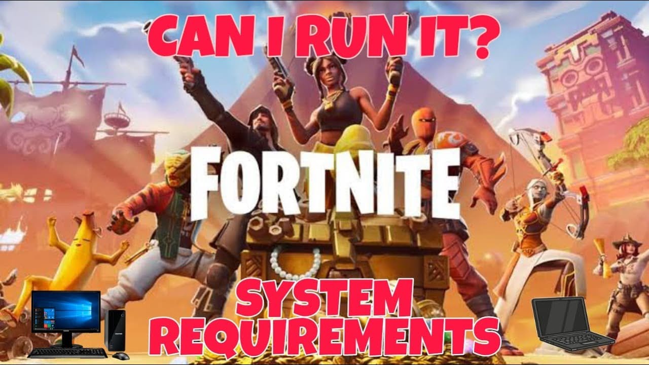 fortnite system requirements can i run fortnite in my pc /laptop l