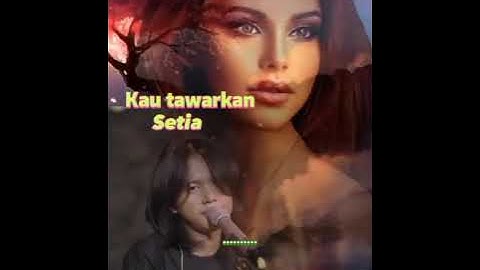 Maulana Ardyansyah ~ Kau Tawarkan Setia ( Subtitle )