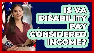 Is VA Disability Pay Considered Income
