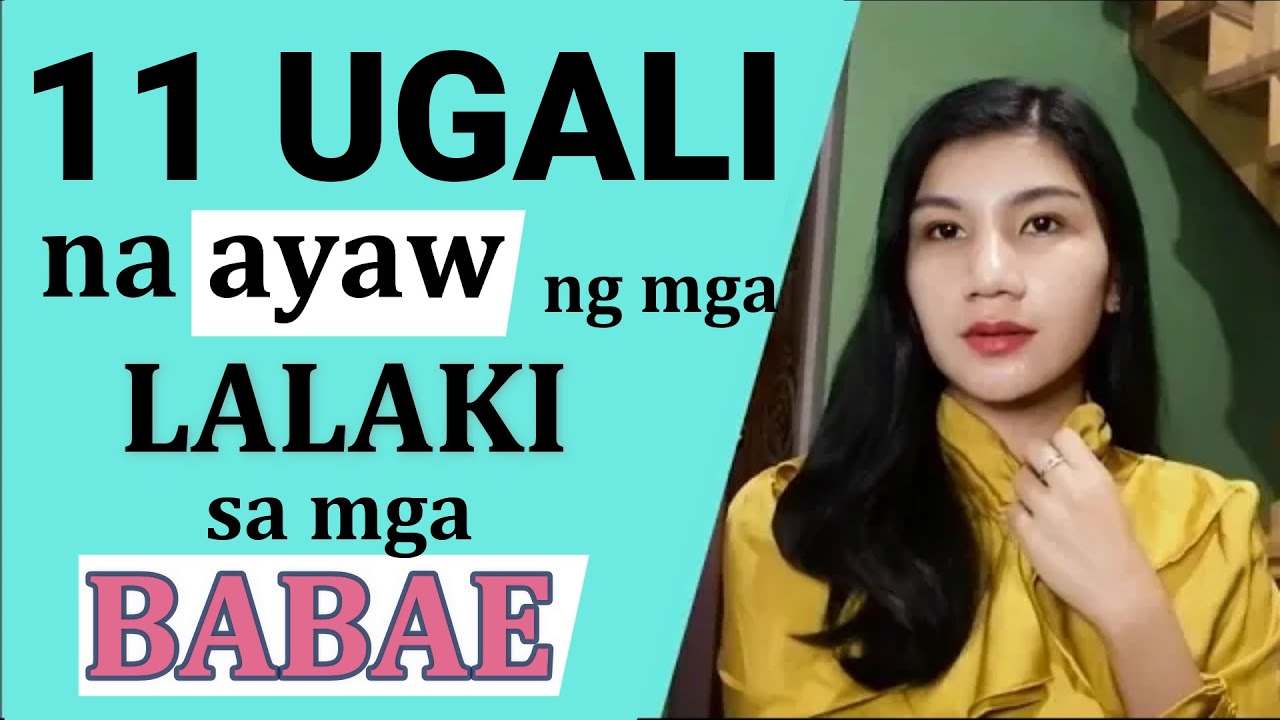 ANO ANG MGA UGALI NA AYAW NG MGA LALAKI SA BABAE? l MGA UGALI NG BABAE NA AYAW NG MGA LALAKI