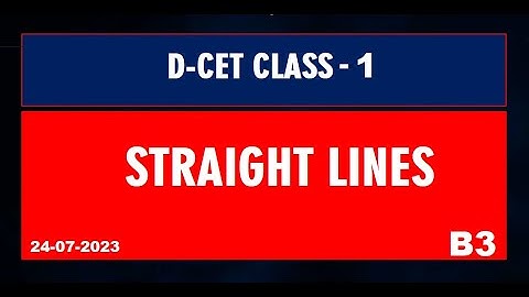 DCET  Class |  Dr. Savin  |  Straight Line  B3 | Class-01 (24-07-2023 )