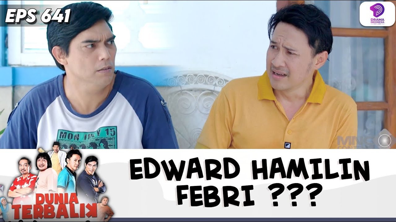 ACENG & AKUM BERANTEM! EDWARD HAMILIN FEBRI?? | DUNIA TERBALIK | EPS.641 (1/9)