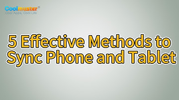 How to Sync Phone and Tablet? [5 Effective Methods]
