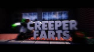 Creeperfarts Official Intro