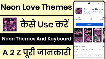 Neon Love App Kaise Use Kare || Neon Love Themes App Kaise Use Kare || Neon Love Themes App