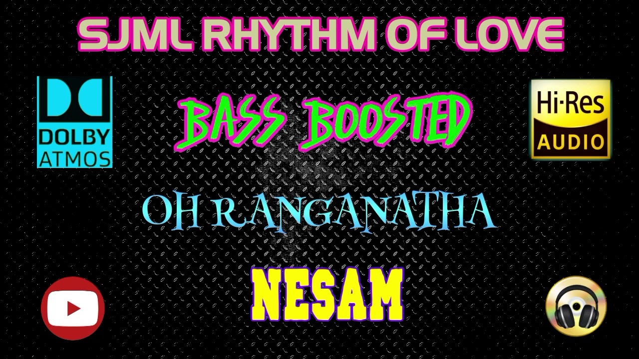 Oh Ranganatha   Nesam   Deva   BASS BOOSTED AUDIO
