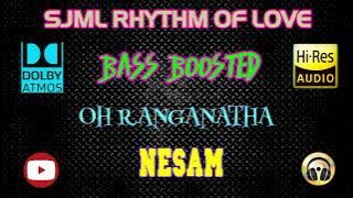 Oh Ranganatha - Nesam - Deva - BASS BOOSTED AUDIO